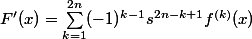 F'(x)=\sum_{k=1}^{2n}(-1)^{k-1}s^{2n-k+1}f^{(k)}(x)